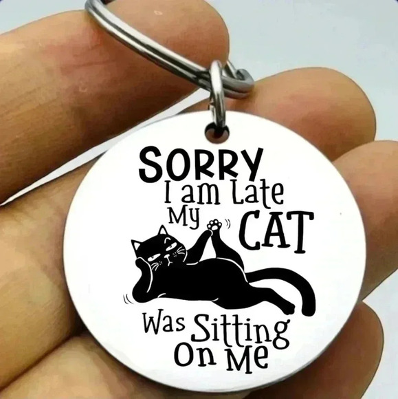 Sorry I'm Late my cat was sitting on me Keychain - Picture 1 of 1